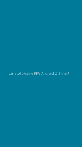 Tampilan Antarmuka Aplikasi Laristoto Game Rpg Android Offline - 4