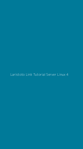 Tampilan Antarmuka Aplikasi Laristoto Link Tutorial Server Linux - 4