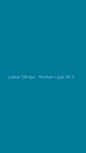 Tampilan Antarmuka Aplikasi Laskar138 App - Perekam Layar HD - 3