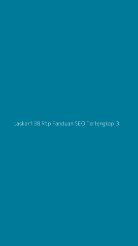 Tampilan Antarmuka Aplikasi Laskar138 Rtp Panduan Seo Terlengkap - 3