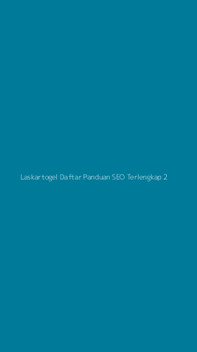 Tampilan Antarmuka Aplikasi Laskartogel Daftar Panduan Seo Terlengkap - 2