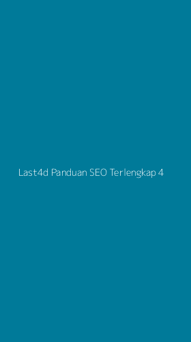 Tampilan Antarmuka Aplikasi Last4d Panduan Seo Terlengkap - 4