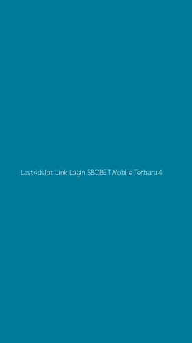 Tampilan Antarmuka Aplikasi Last4dslot Link Login Sbobet Mobile Terbaru - 4