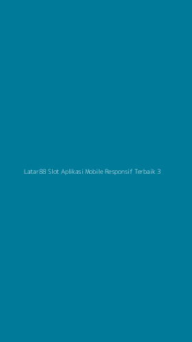 Tampilan Antarmuka Aplikasi Latar88 Slot Aplikasi Mobile Responsif Terbaik - 3