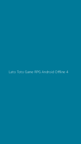 Tampilan Antarmuka Aplikasi Lato Toto Game Rpg Android Offline - 4