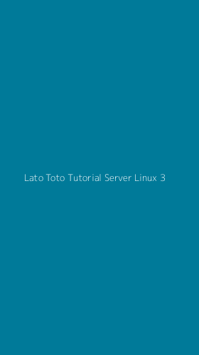 Tampilan Antarmuka Aplikasi Lato Toto Tutorial Server Linux - 3