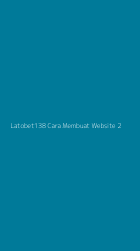 Tampilan Antarmuka Aplikasi Latobet138 Cara Membuat Website - 2