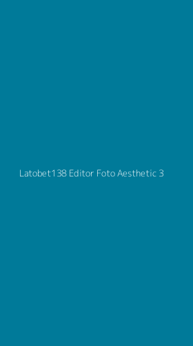 Tampilan Antarmuka Aplikasi Latobet138 Editor Foto Aesthetic - 3