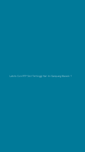 Tampilan Antarmuka Aplikasi Latoto Com Rtp Slot Tertinggi Hari Ini Gampang Maxwin - 1