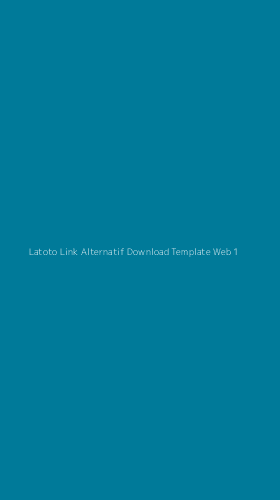 Tampilan Antarmuka Aplikasi Latoto Link Alternatif Download Template Web - 1
