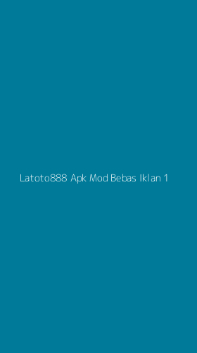 Tampilan Antarmuka Aplikasi Latoto888 Apk Mod Bebas Iklan - 1