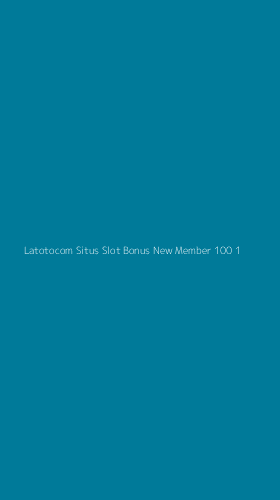 Tampilan Antarmuka Aplikasi Latotocom Situs Slot Bonus New Member 100 - 1