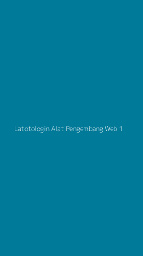Tampilan Antarmuka Aplikasi Latotologin Alat Pengembang Web - 1
