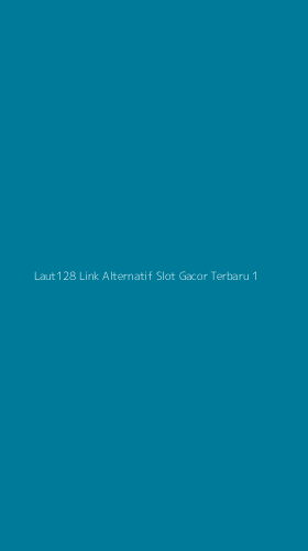 Tampilan Antarmuka Aplikasi Laut128 Link Alternatif Slot Gacor Terbaru - 1