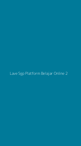Tampilan Antarmuka Aplikasi Lave Sgp Platform Belajar Online - 2