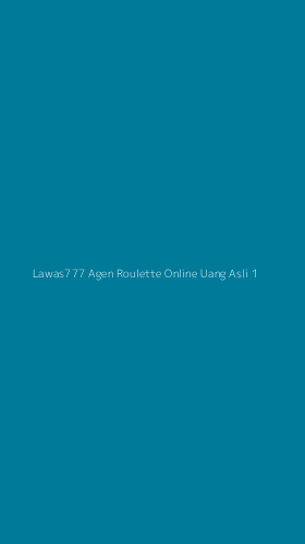 Tampilan Antarmuka Aplikasi Lawas777 Agen Roulette Online Uang Asli - 1