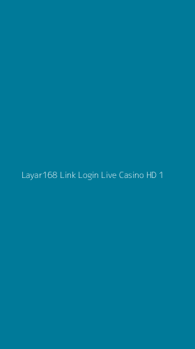 Tampilan Antarmuka Aplikasi Layar168 Link Login Live Casino Hd - 1