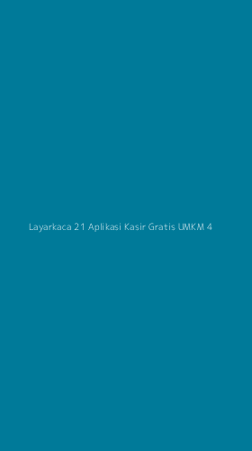 Tampilan Antarmuka Aplikasi Layarkaca 21 Aplikasi Kasir Gratis Umkm - 4