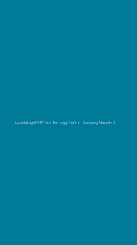 Tampilan Antarmuka Aplikasi Lazadatogel Rtp Slot Tertinggi Hari Ini Gampang Maxwin - 2