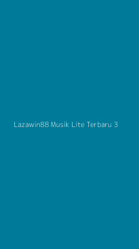 Tampilan Antarmuka Aplikasi Lazawin88 Musik Lite Terbaru - 3