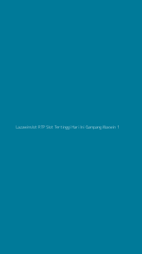 Tampilan Antarmuka Aplikasi Lazawinslot Rtp Slot Tertinggi Hari Ini Gampang Maxwin - 1