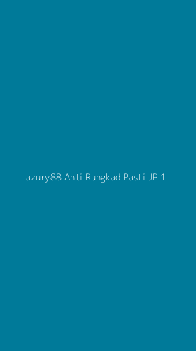 Tampilan Antarmuka Aplikasi Lazury88 Anti Rungkad Pasti Jp - 1