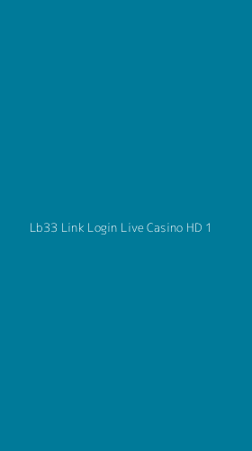 Tampilan Antarmuka Aplikasi Lb33 Link Login Live Casino Hd - 1