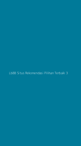 Tampilan Antarmuka Aplikasi Lb88 Situs Rekomendasi Pilihan Terbaik - 3