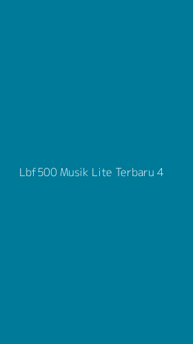 Tampilan Antarmuka Aplikasi Lbf500 Musik Lite Terbaru - 4