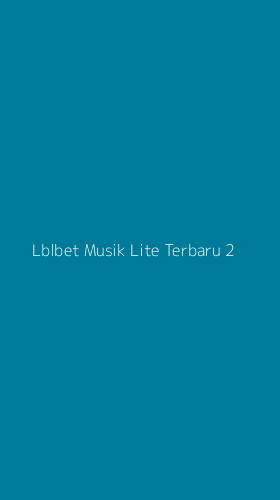 Tampilan Antarmuka Aplikasi Lblbet Musik Lite Terbaru - 2