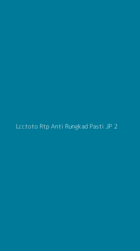Tampilan Antarmuka Aplikasi Lcctoto Rtp Anti Rungkad Pasti Jp - 2