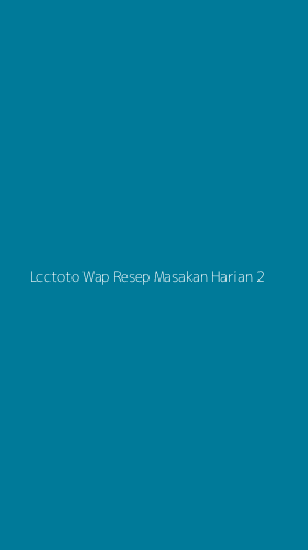 Tampilan Antarmuka Aplikasi Lcctoto Wap Resep Masakan Harian - 2