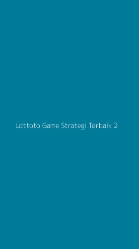 Tampilan Antarmuka Aplikasi Ldttoto Game Strategi Terbaik - 2