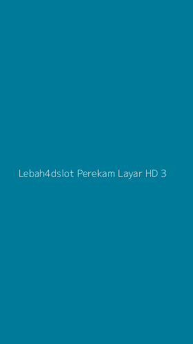 Tampilan Antarmuka Aplikasi Lebah4dslot Perekam Layar Hd - 3
