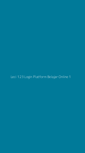 Tampilan Antarmuka Aplikasi Leci 123 Login Platform Belajar Online - 1