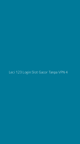 Tampilan Antarmuka Aplikasi Leci 123 Login Slot Gacor Tanpa Vpn - 4