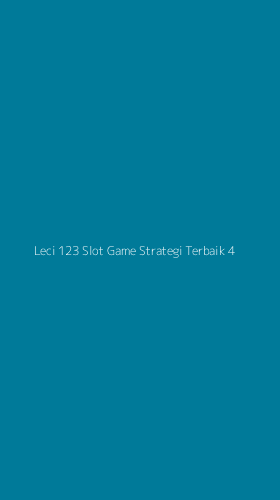Tampilan Antarmuka Aplikasi Leci 123 Slot Game Strategi Terbaik - 4