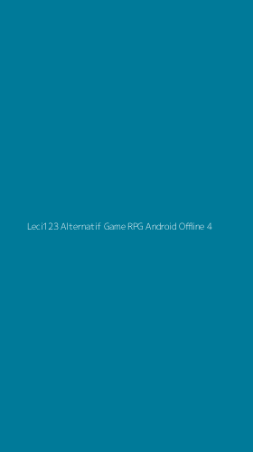 Tampilan Antarmuka Aplikasi Leci123 Alternatif Game Rpg Android Offline - 4