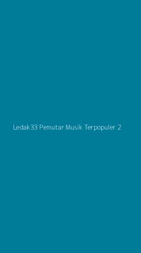 Tampilan Antarmuka Aplikasi Ledak33 Pemutar Musik Terpopuler - 2