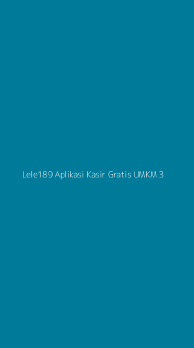 Tampilan Antarmuka Aplikasi Lele189 Aplikasi Kasir Gratis Umkm - 3