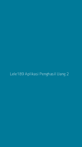 Tampilan Antarmuka Aplikasi Lele189 Aplikasi Penghasil Uang - 2