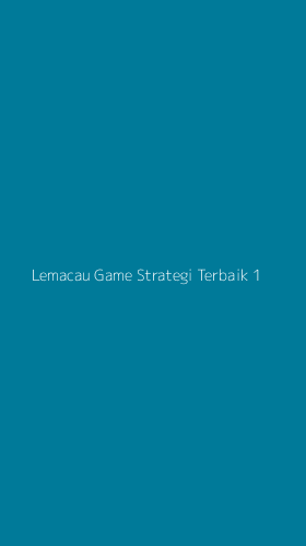 Tampilan Antarmuka Aplikasi Lemacau Game Strategi Terbaik - 1
