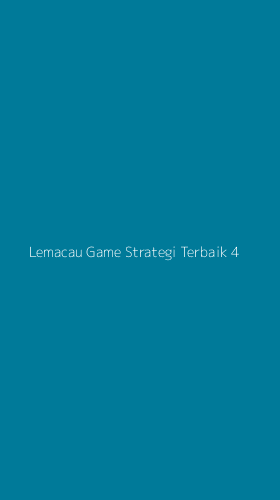 Tampilan Antarmuka Aplikasi Lemacau Game Strategi Terbaik - 4