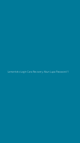 Tampilan Antarmuka Aplikasi Lemontoto Login Cara Recovery Akun Lupa Password - 1