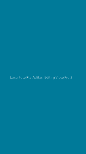 Tampilan Antarmuka Aplikasi Lemontoto Rtp Aplikasi Editing Video Pro - 3