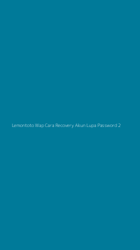 Tampilan Antarmuka Aplikasi Lemontoto Wap Cara Recovery Akun Lupa Password - 2