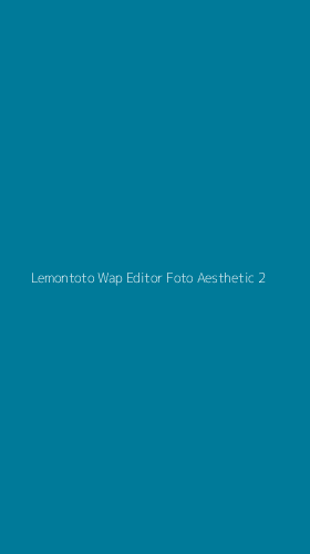 Tampilan Antarmuka Aplikasi Lemontoto Wap Editor Foto Aesthetic - 2