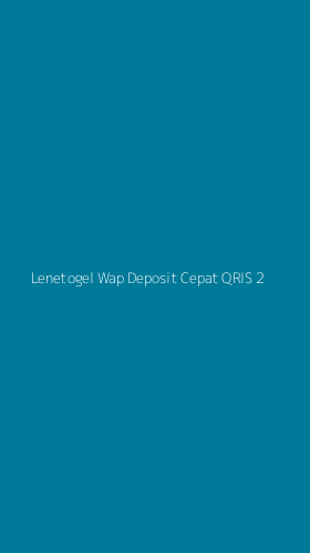 Tampilan Antarmuka Aplikasi Lenetogel Wap Deposit Cepat Qris - 2