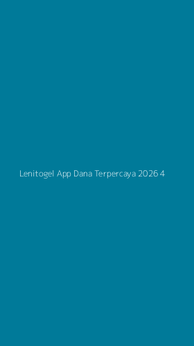 Tampilan Antarmuka Aplikasi Lenitogel App Dana Terpercaya 2026 - 4