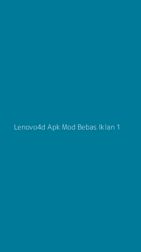 Tampilan Antarmuka Aplikasi Lenovo4d Apk Mod Bebas Iklan - 1